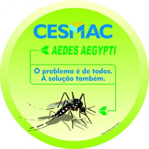 Cesmac -Aedes Aegypti- O- problema - é-  de-  todos.-  A solução- também-
