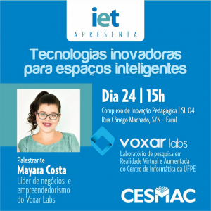 IET- e -Arquitetura- e- Urbanismo -Cesmac -promovem -palestra- com -pesquisadoras- e -líderes- do- VOXAR- labs - UFPE- (9)