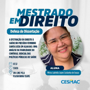 Defesa no Mestrado em Direito Cesmac trata sobre efetividade do direito à saúde por meio de políticas públicas mediante comportamento omisso ou ativo, atribuídos ao Estado