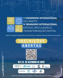 CESMAC Promove V Congresso Internacional de Direito e IV Seminário Internacional Estado, Regulação e Transformação Digital