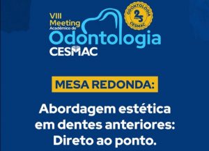 Odontologia Cesmac celebra 25 anos com programação especial e VIII Meeting Acadêmico no Centro Cultural