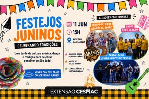 Extensão Universitária promove festejos juninos e celebra a cultura popular nordestina no Cesmac
