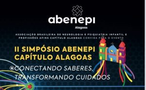 Cesmac será palco do II Simpósio ABENEPI – Alagoas, voltado à saúde mental e ao neurodesenvolvimento infantojuvenil